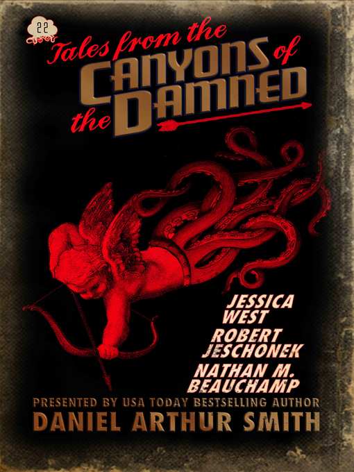 Title details for No. 22: Tales from the Canyons of the Damned, Book 22 by Daniel Arthur Smith - Wait list